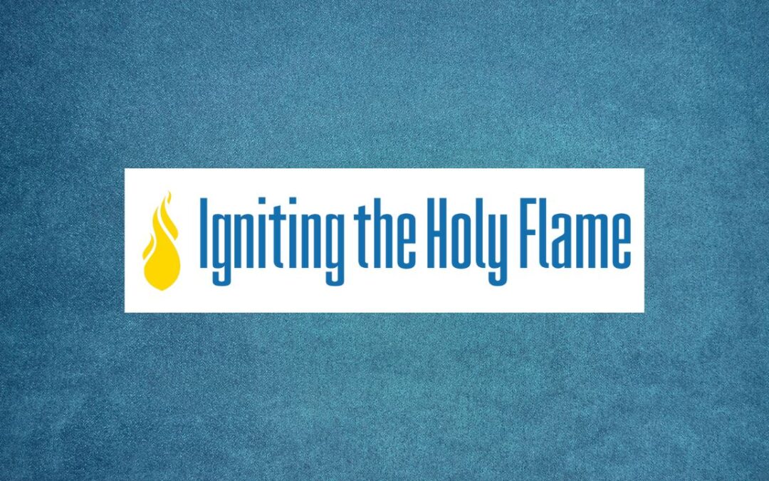 Igniting The Holy Flame
